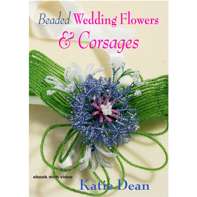 Beaded Wedding Flowers and Corsages Ebook - Katie Dean