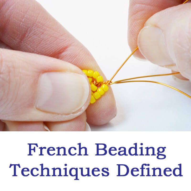 French Beading Techniques Defined, Katie Dean, Beadflowers