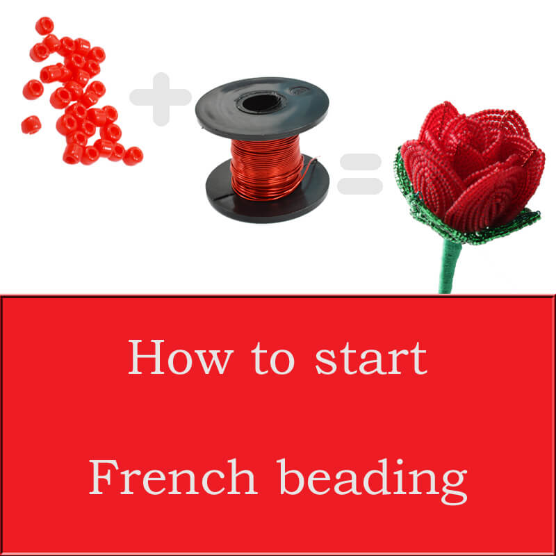 How to start French beading, Katie Dean, Beadflowers