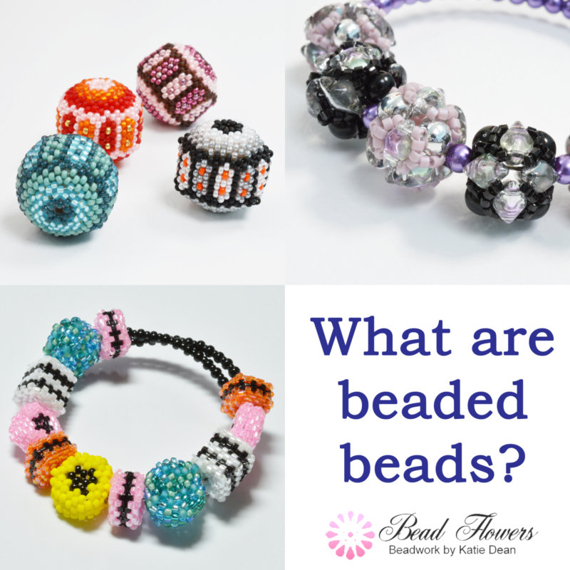 What are beaded beads? And how to make them, by Katie Dean, Beadflowers