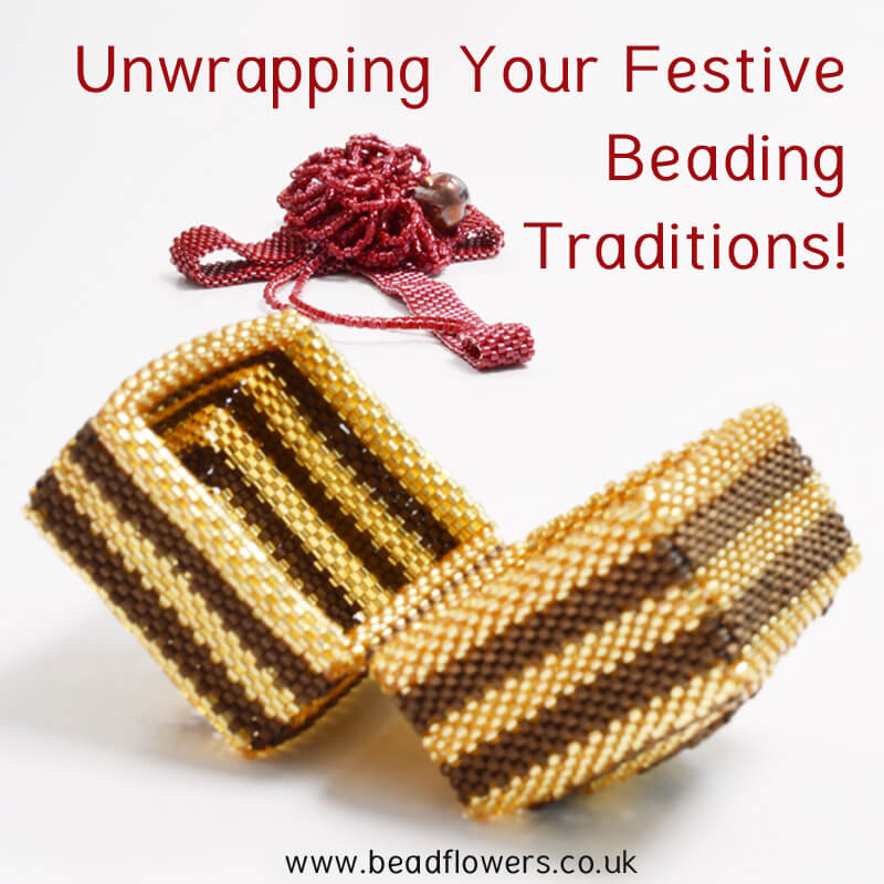 Your festive beading traditions, Katie Dean, Beadflowers