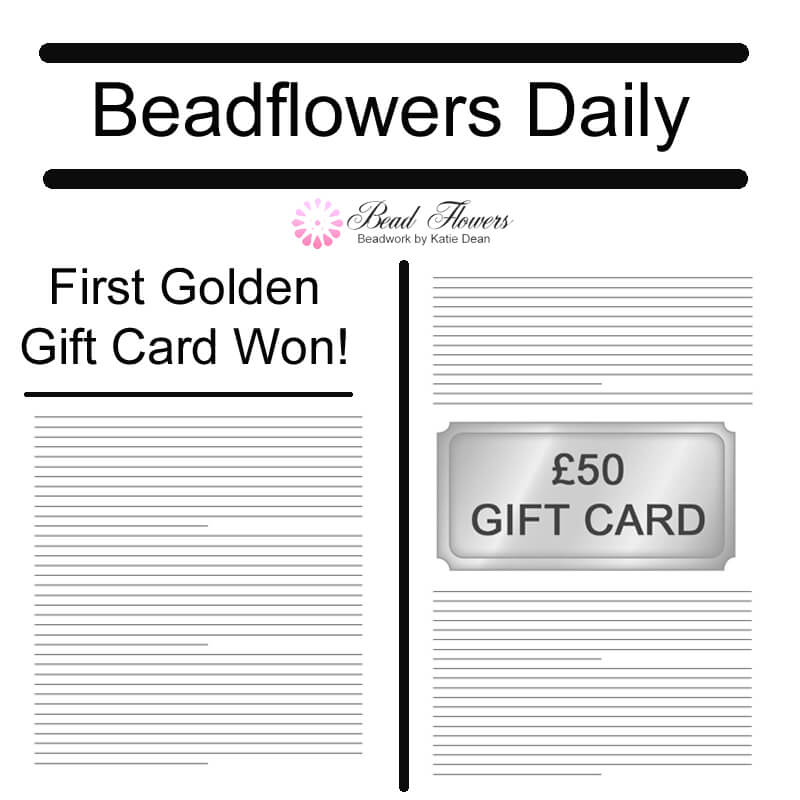 First golden gift card won, Beadflowers, Katie Dean