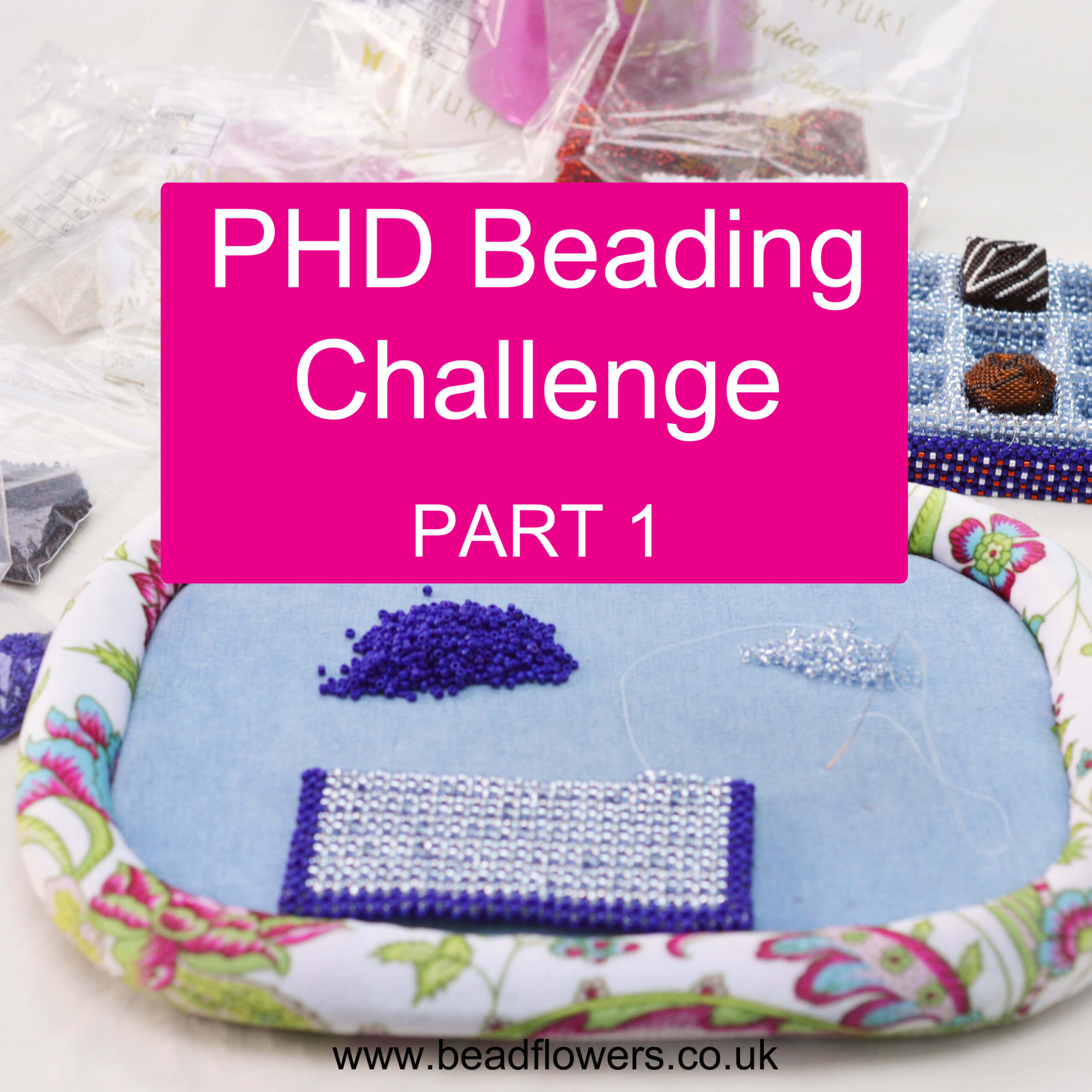 Beading Challenge - how many PHDs can you finish? Part 1 with Katie Dean, Beadflowers